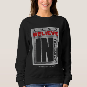 Just Believe in Yourself Embroidered Sweatshirt