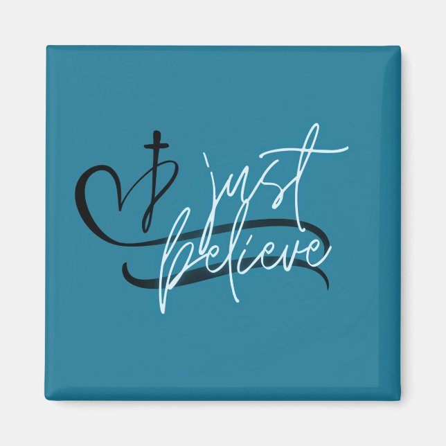 Just Believe Magnet (Front)