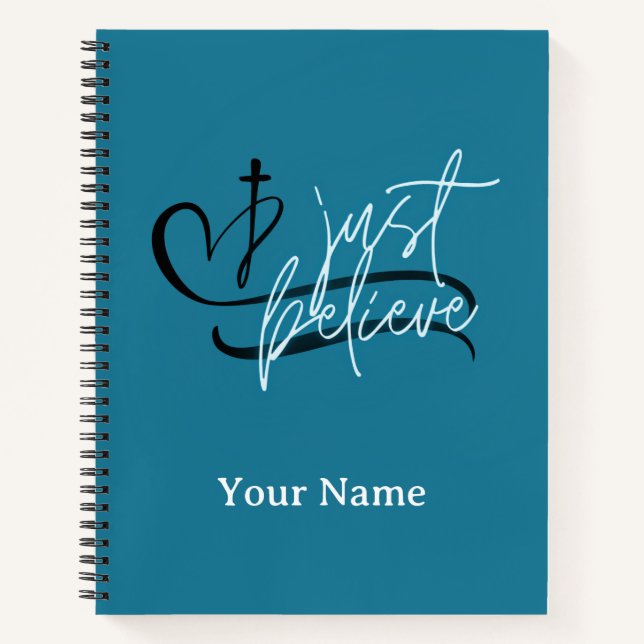 Just Believe Spiral Notebook (Front)