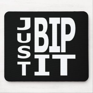 Just BIP It Mouse Pad