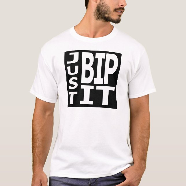 Just BIP It T-Shirt (Front)