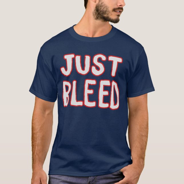 Just Bleed T-Shirt (Front)