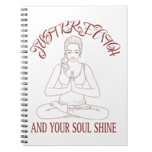 Just Breath And Your Soul Shine T-Shirt Notebook