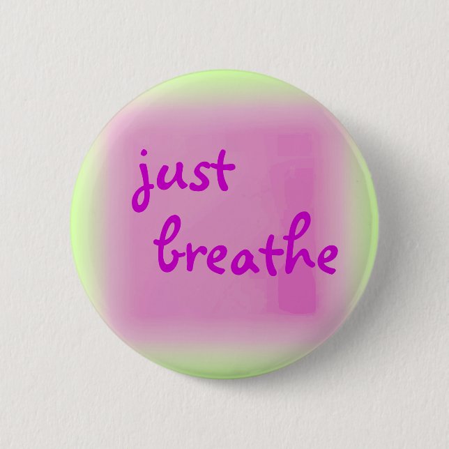 Just Breathe Button (Front)