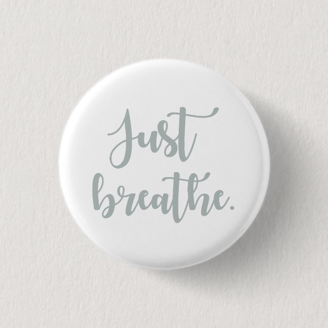 Just Breathe Calligraphy 1 Inch Round Button (Front)