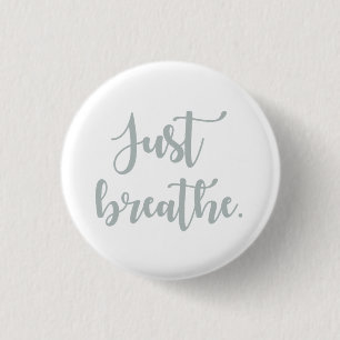Just Breathe Calligraphy 1 Inch Round Button