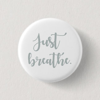 Just Breathe Calligraphy 1 Inch Round Button