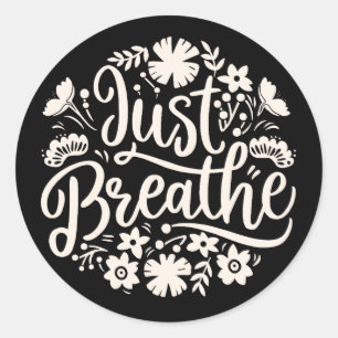 Just breathe classic round sticker