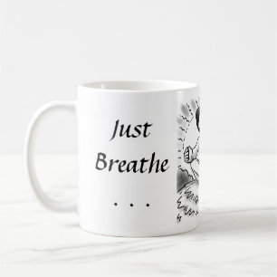 Just Breathe... Coffee Mug