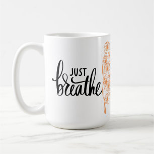Just Breathe Coffee Mug