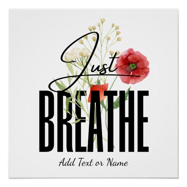 Just Breathe Cute Modern Floral Inspiration Poster (Front)