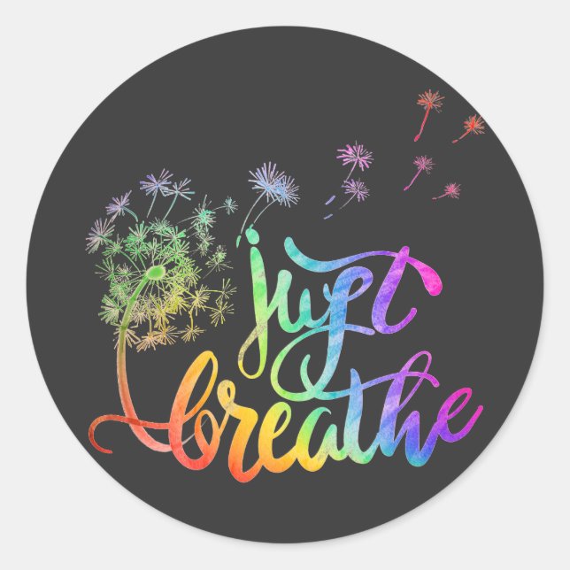 Just breathe |  dandelion blowing in the wind  classic round sticker (Front)