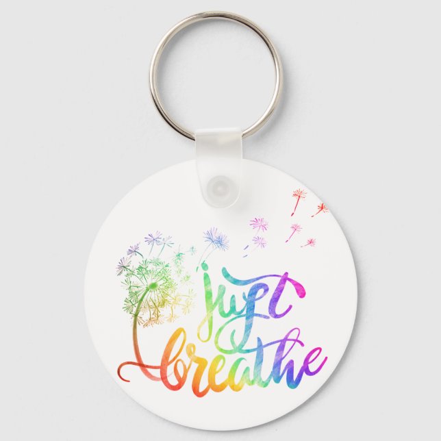 Just breathe |  dandelion blowing in the wind  keychain (Front)
