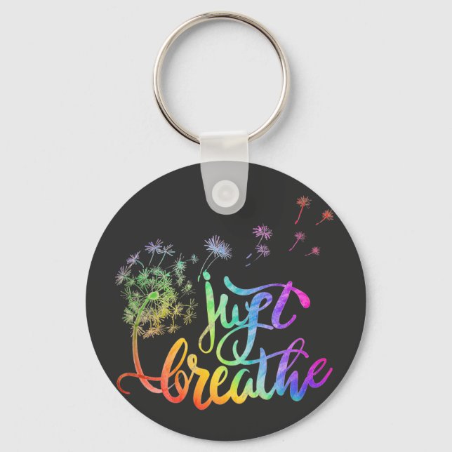 Just breathe |  dandelion blowing in the wind  keychain (Front)