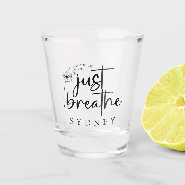 Just Breathe Dandelion Custom Name Shot Glass (Front)