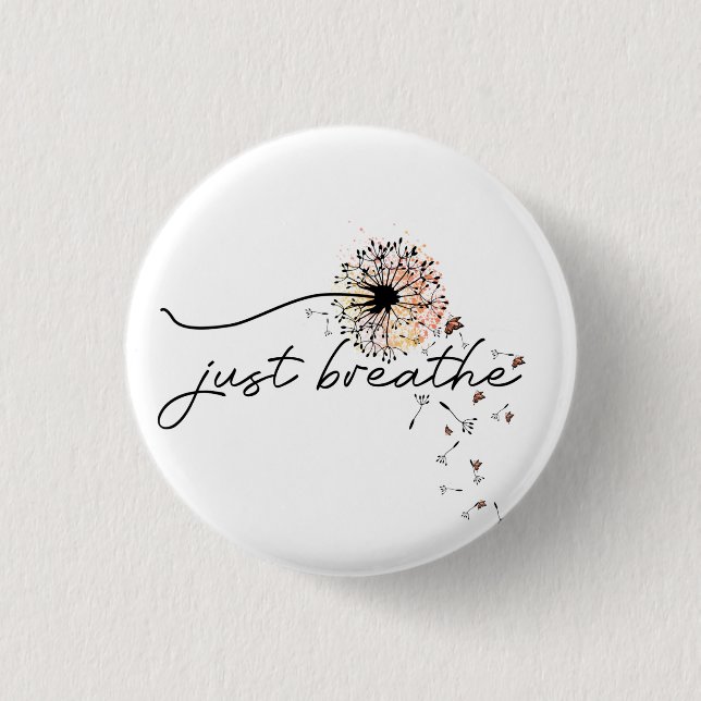 Just Breathe Dandelion Self Care Motivational  1 Inch Round Button (Front)
