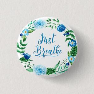 Just Breathe Floral Blue Wreath 1 Inch Round Button