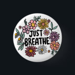 JUST BREATHE Floral Cute Daisy Hand-Drawn 1 Inch Round Button<br><div class="desc">Sweet drawing! Check my shop for more options or let me know if you'd like something custom! I can create custom art if you like! :) Just send me a direct message.</div>