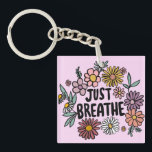 JUST BREATHE Floral Cute Daisy Hand-Drawn Keychain<br><div class="desc">Sweet drawing! Check my shop for more options or let me know if you'd like something custom! I can create custom art if you like! :) Just send me a direct message.</div>