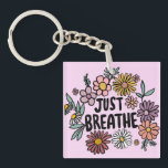 JUST BREATHE Floral Cute Daisy Hand-Drawn Keychain<br><div class="desc">Sweet drawing! Check my shop for more options or let me know if you'd like something custom! I can create custom art if you like! :) Just send me a direct message.</div>