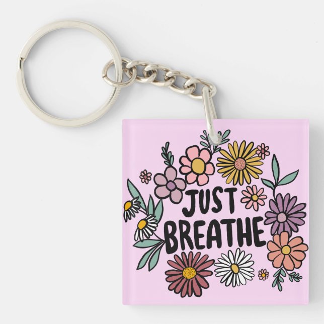 JUST BREATHE Floral Cute Daisy Hand-Drawn Keychain (Front)