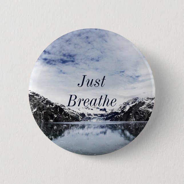 "Just Breathe.”  Inpirational Quote 2 Inch Round Button (Front)