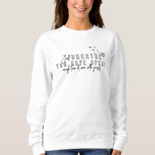 Just Breathe Inspirational Quote Floral Dandelion  Sweatshirt