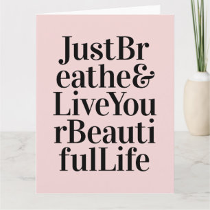 Just Breathe Inspirational Typography Quotes Pink Card