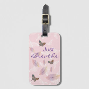 Just Breathe Leaves Butterflies Pink Luggage Tag