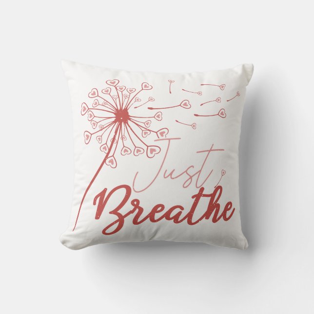 Just Breathe Love Throw Pillow (Front)