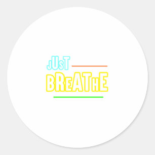 Just Breathe – Relaxing & Mindful Design Classic Round Sticker