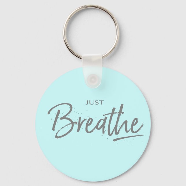 Just Breathe, Yoga, Zen Quote Keychain (Front)
