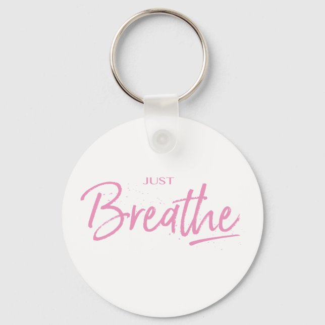 Just Breathe, Yoga, Zen Quote Keychain (Front)