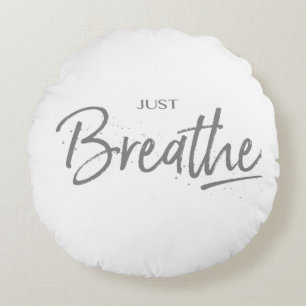 Just Breathe, Yoga, Zen Quote Round Pillow