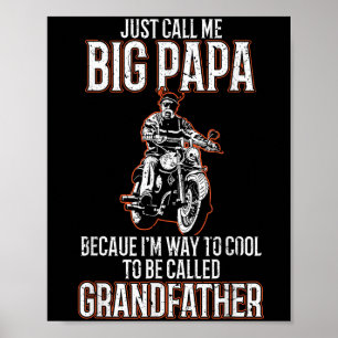 Just Call Me Big Papa Old Man Funny Motorcycle Quo Poster
