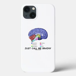 Just Call Me Brainy Anatomical Brain Attitude iPhone 13 Case