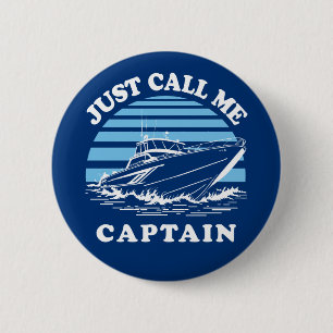 Just Call Me Captain Sailor Quote 2 Inch Round Button