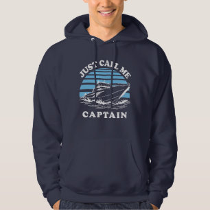 Just Call Me Captain Sailor Quote Hoodie