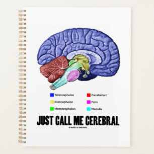Just Call Me Cerebral Brain Anatomy Humor Planner