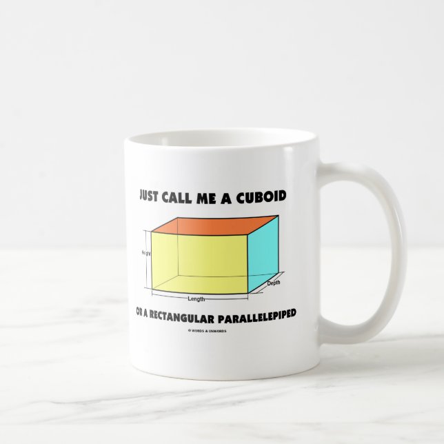Just Call Me Cuboid Or Rectangular Parallelepiped Coffee Mug (Right)