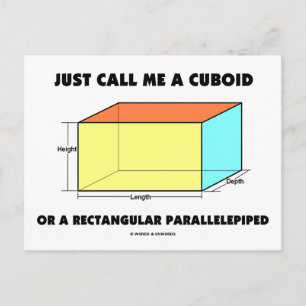 Just Call Me Cuboid Or Rectangular Parallelepiped Postcard