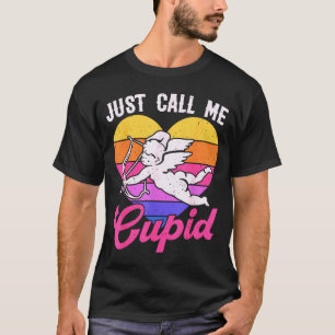 Just Call Me Cupid Valentine Cute Arrow Heart Coup T-Shirt