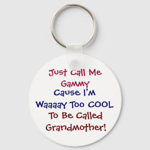 Just Call Me Gammy Cool  Grandmother Keychain