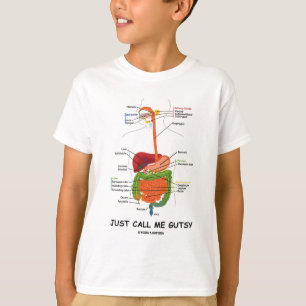 Just Call Me Gutsy (Digestive System Humour) T-Shirt