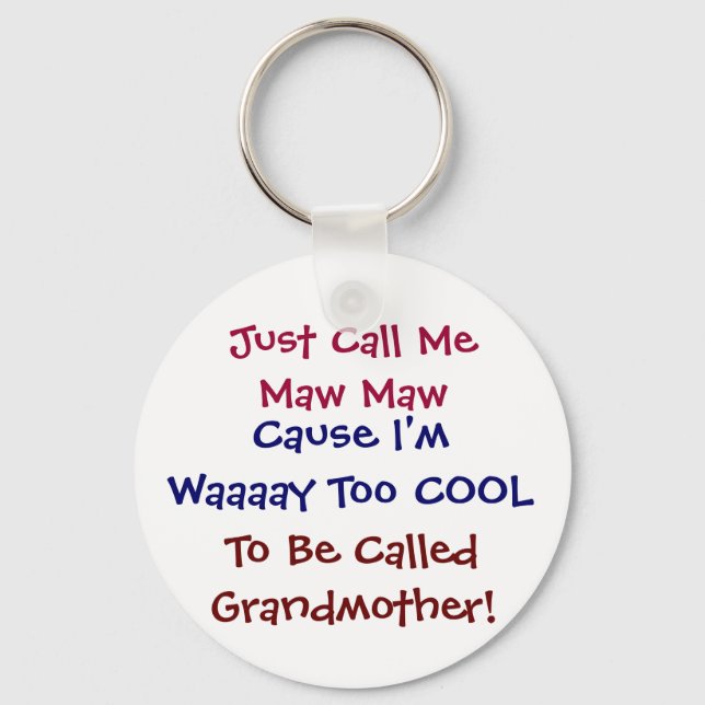 Just Call Me Maw Maw Cool  Grandmother Keychain (Front)