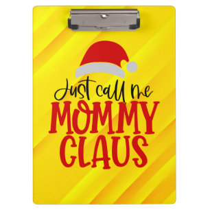 Just Call Me Mommy Claus-56876 Clipboard