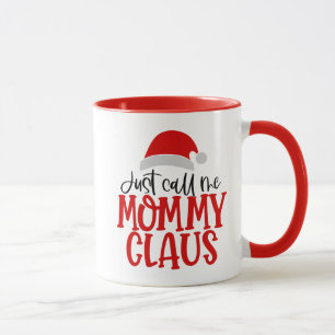 Just Call Me Mommy Claus-56876 Mug