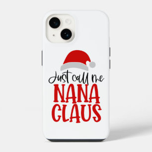 Just Call Me Nana Claus-56768 iPhone 14 Case