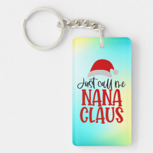 Just Call Me Nana Claus-56768 Keychain