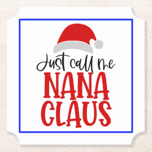 Just Call Me Nana Claus-56768 Paper Coaster